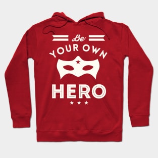 Be Your Own Hero Hoodie